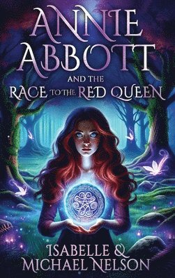 Isabelle Nelson, Michael Nelson - Annie Abbott and the Race to the Red Queen, Inbunden