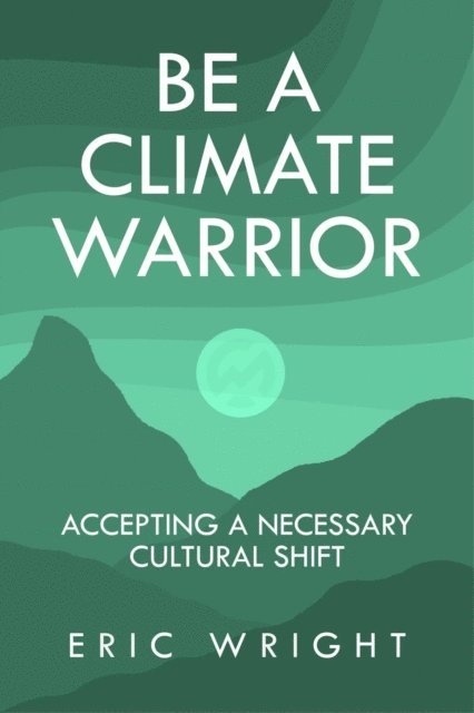 Eric Wright - Be a Climate Warrior, E-bok