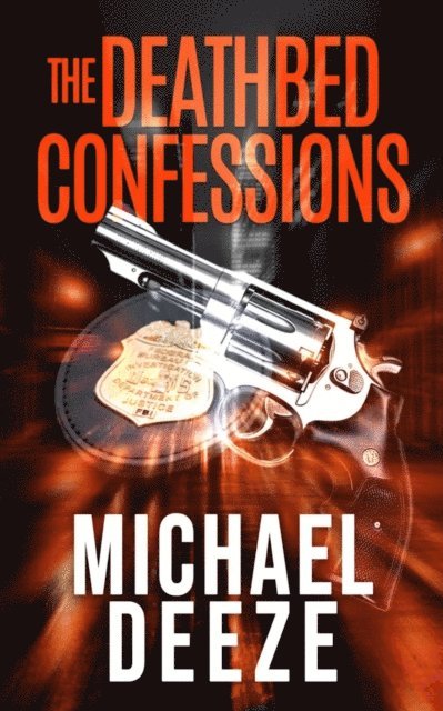 Michael Deeze - Deathbed Confessions, E-bok
