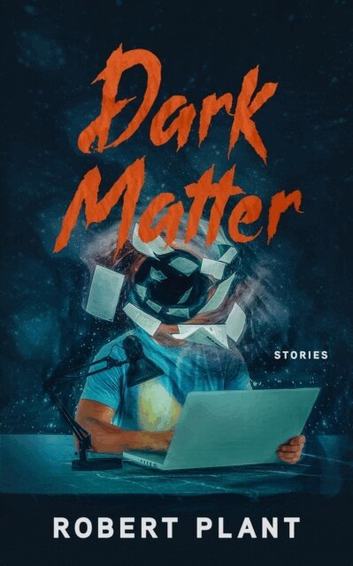 Robert Plant - Dark Matter: Stories, E-bok