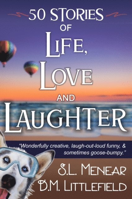 D.M. Littlefield, S.L. Menear - Life, Love, & Laughter, E-bok