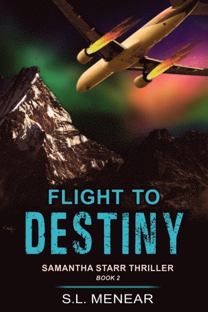 S.L. Menear - Flight to Destiny (A Samantha Starr Thriller, Book 2), E-bok