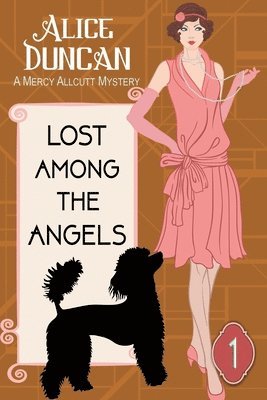 Alice Duncan - Lost Among the Angels (A Mercy Allcutt Mystery, Book 1), Häftad