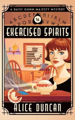 Alice Duncan - Exercised Spirits, Inbunden