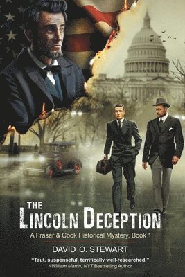 David O Stewart - Lincoln Deception (A Fraser and Cook Historical Mystery, Book 1), Häftad