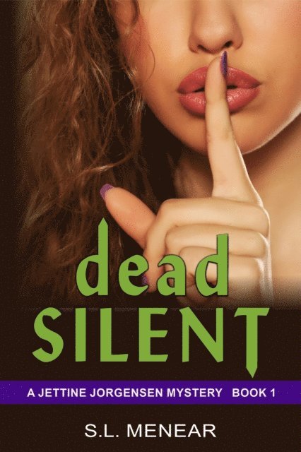 S.L. Menear - Dead Silent (A Jettine Jorgensen Mystery, Book 1), E-bok