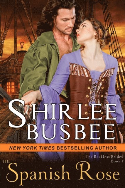 Shirlee Busbee - Spanish Rose (The Reckless Brides, Book 1), E-bok