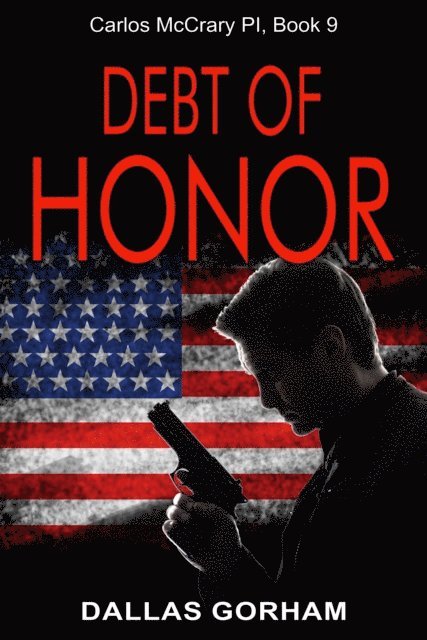 Dallas Gorham - Debt of Honor (Carlos McCrary PI, Book 9), E-bok