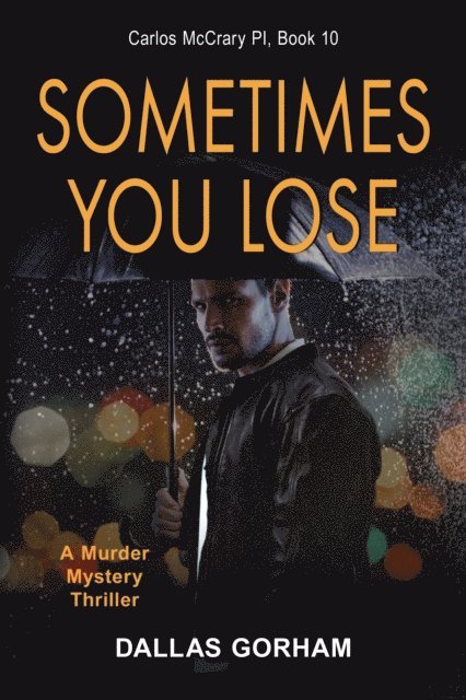 Dallas Gorham - Sometimes You Lose (Carlos McCrary PI, Book 10), E-bok