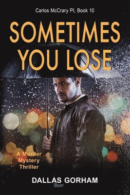 Dallas Gorham - Sometimes You Lose, Häftad
