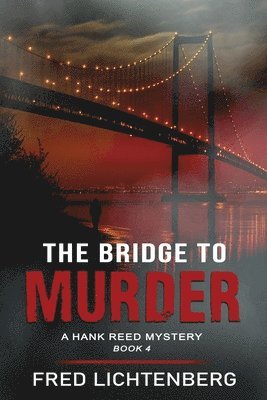 Fred Lichtenberg - Bridge to Murder (The Hank Reed Mystery Series, Book 4), Häftad