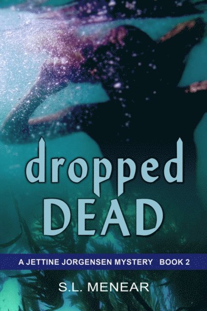 S.L. Menear - Dropped Dead (A Jettine Jorgensen Mystery, Book 2), E-bok