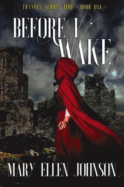 Mary Ellen Johnson - Before I Wake (Travels Across Time, Book 1), E-bok. Tillgänglighet: Lägg i varukorg