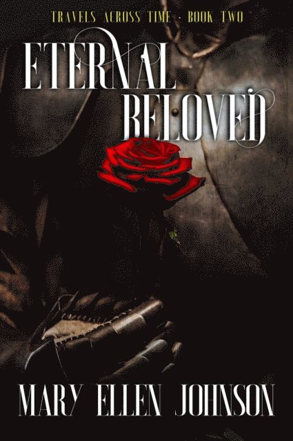 Mary Ellen Johnson - Eternal Beloved (Travels Across Time, Book 2), E-bok. Tillgänglighet: Lägg i varukorg