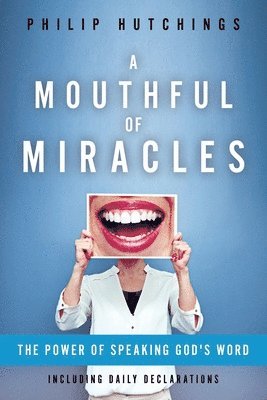 Philip Hutchings - Mouthful of Miracles, Häftad