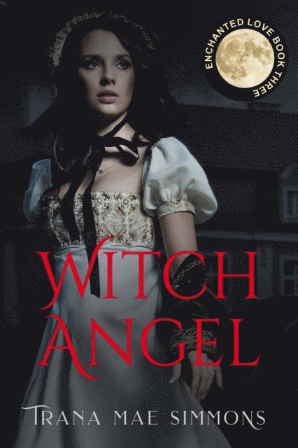 Trana Mae Simmons - Witch Angel (Enchanted Love, Book 3), E-bok