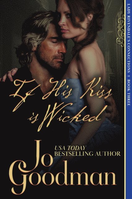 Jo Goodman - If His Kiss is Wicked (Lady Rivendale's Connections, Book Three), E-bok