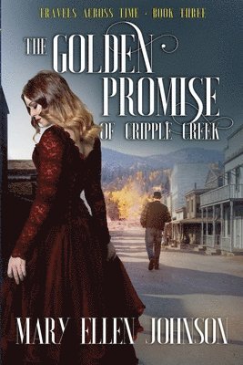 Mary Ellen Johnson - Golden Promise of Cripple Creek, Häftad. Tillgänglighet: Lägg i varukorg