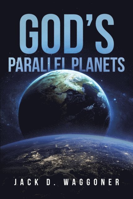 Jack Waggoner - God's Parallel Planets, E-bok