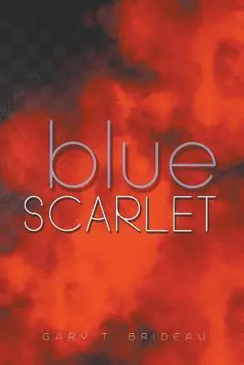 Gary T Brideau - Blue Scarlet, Häftad. Tillgänglighet: Lägg i varukorg