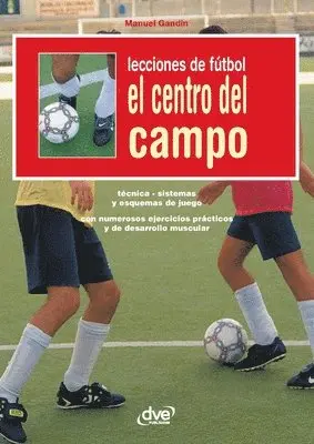 Manuel Gandin - Lecciones de fútbol. El centro del campo, Häftad. Tillgänglighet: Lägg i varukorg