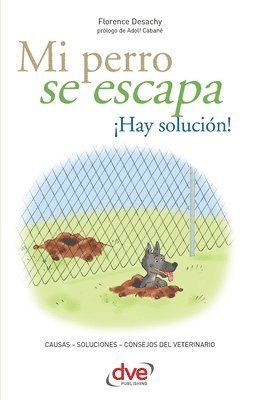 Florence Desachy - Mi perro se escapa ¡Hay solución!, Häftad. Tillgänglighet: Lägg i varukorg