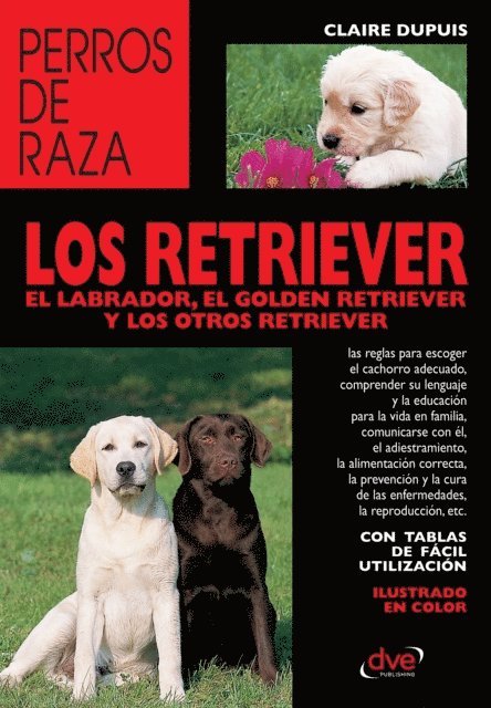 Claire Dupuis - los retriever el labrador, el golden retriever y los otros retriever, E-bok. Tillgänglighet: Lägg i varukorg