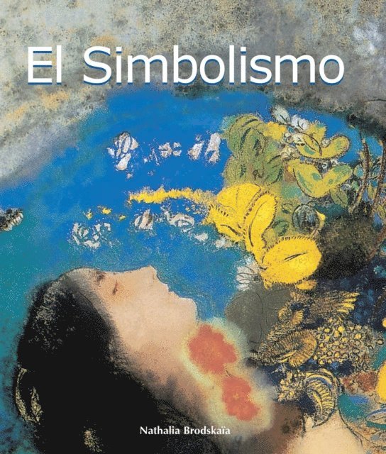 Brodskaia Nathalia Brodskaia - El Simbolismo, E-bok