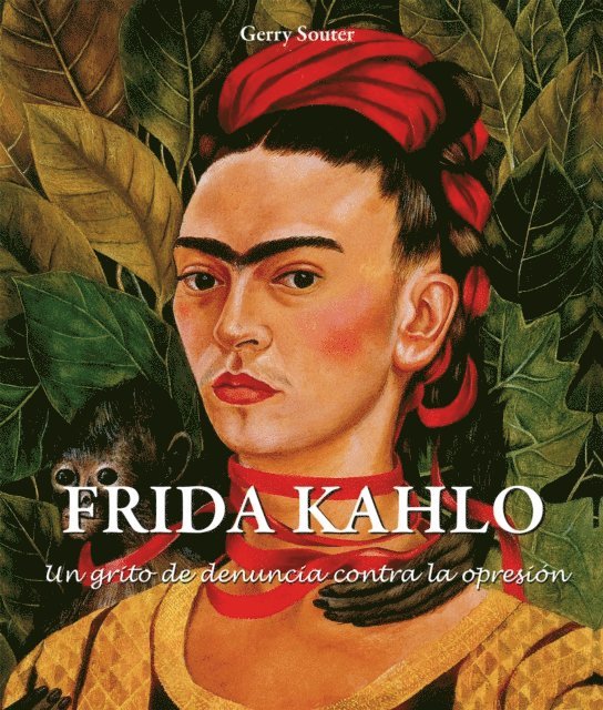 Souter Gerry Souter - Frida Kahlo - Un grito de denuncia contra la opresión., E-bok. Tillgänglighet: Lägg i varukorg