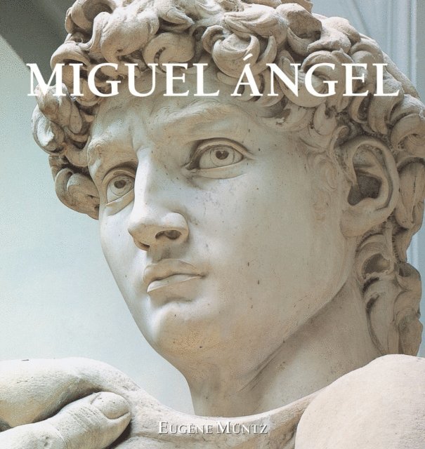 Muntz Eugene Muntz - Miguel Ángel, E-bok