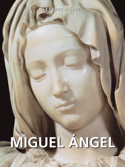 Muntz Eugene Muntz - Miguel Ángel, E-bok
