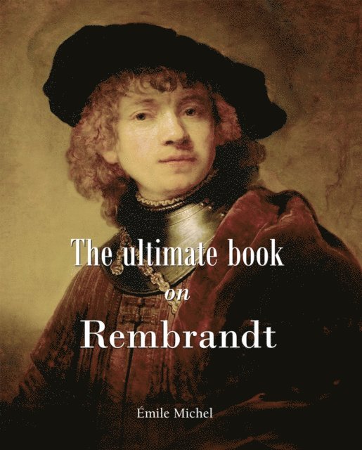 Emile Michel - ultimate book on Rembrandt, E-bok. Tillgänglighet: Lägg i varukorg