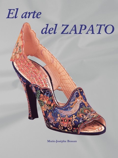 Bossan Marie-Josephe Bossan - El arte del Zapato, E-bok