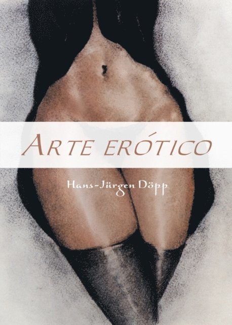 Hans-Jurgen Dopp - Arte Erótico, E-bok. Tillgänglighet: Lägg i varukorg