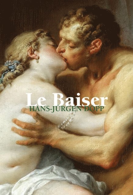 Hans-Jurgen Dopp - Le Baiser, E-bok. Tillgänglighet: Lägg i varukorg
