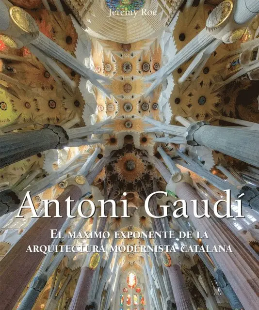 Jeremy Roe - Antoni Gaudí - El máximo exponente de la arquitectura modernista catalana., E-bok. Tillgänglighet: Lägg i varukorg