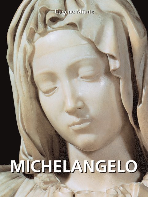 Muntz Eugene Muntz - Michelangelo, E-bok
