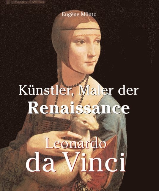 Muntz Eugene Muntz - Leonardo Da Vinci - Künstler, Maler der Renaissance, E-bok