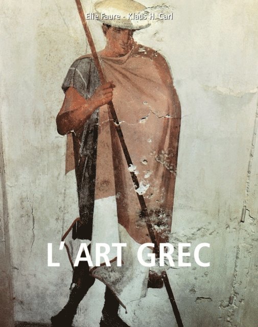 Carl Klaus H. Carl, Faure Elie Faure - L’art grec, E-bok