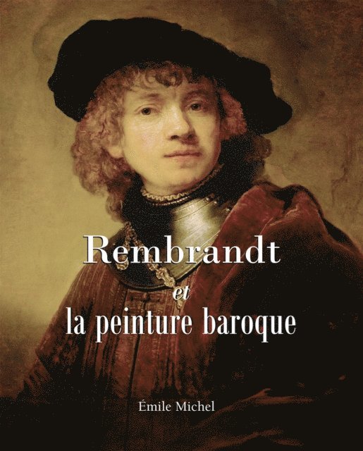 Emile Michel - Rembrandt et la peinture baroque, E-bok. Tillgänglighet: Lägg i varukorg