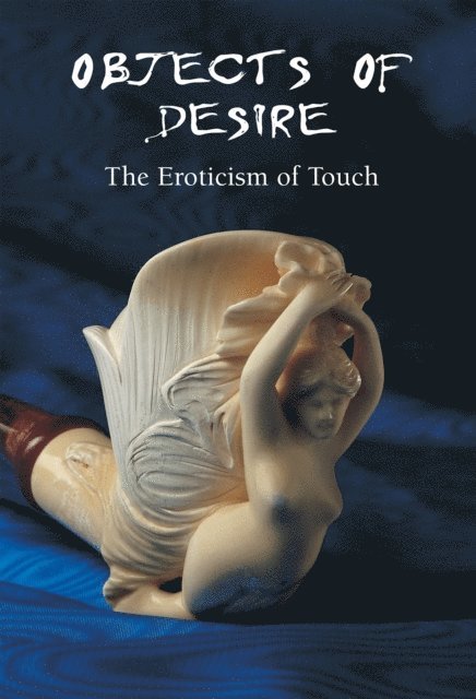 Hans-Jurgen Dopp - Objects of Desire - The Eroticism of Touch, E-bok. Tillgänglighet: Lägg i varukorg