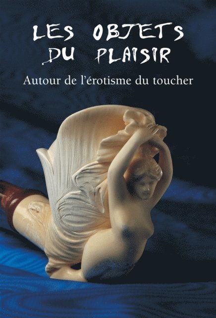 Hans-Jurgen Dopp - Les Objets du Plaisir - Autour de l’érotisme du toucher, E-bok. Tillgänglighet: Lägg i varukorg