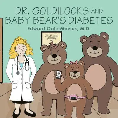 Edward Gale Movius - Dr. Goldilocks and Baby Bear's Diabetes, Häftad. Tillgänglighet: Lägg i varukorg