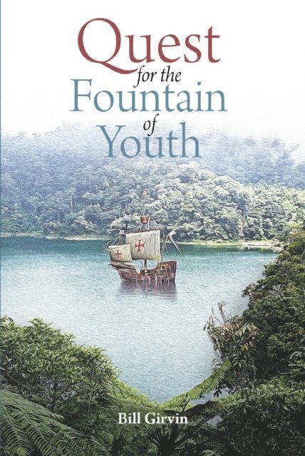Bill Girvin - Quest for the Fountain of Youth, E-bok