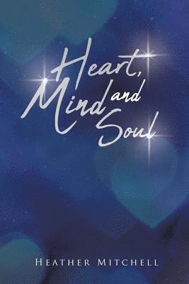 Heather Mitchell - Heart Mind and Soul, Häftad