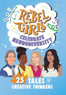 Shadae Mallory - Rebel Girls Celebrate Neurodiversity: 25 Tales of Creative Thinkers: 25 Tales of Creative Thinkers, Inbunden