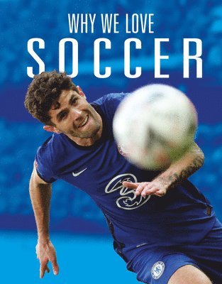 Aidan Whitcomb - Why We Love Soccer, Häftad