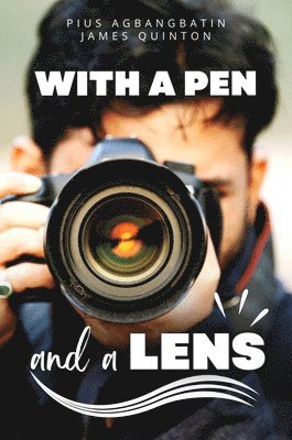 Pius Agbangbatin - With a Pen and a Lens, Inbunden. Tillgänglighet: Lägg i varukorg
