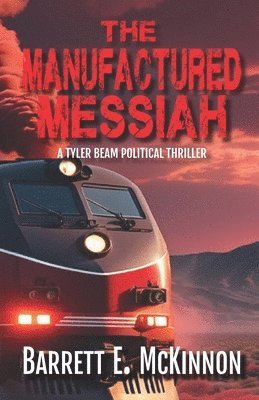 Barrett E. McKinnon - The Manufactured Messiah: a Tyler Beam Thriller, Suspense Mystery, Häftad. Tillgänglighet: Lägg i varukorg
