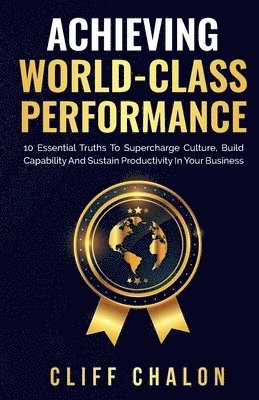Cliff Chalon - Achieving World-Class Performance, Häftad